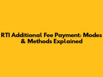 RTI Additional Fee Payment: Modes & Methods Explained